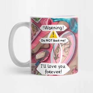 !warning! don't feed me! Mug